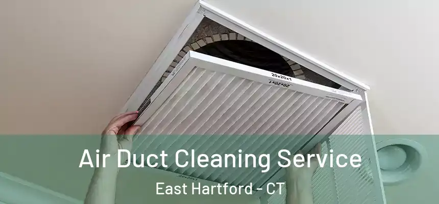 Air Duct Cleaning Service East Hartford - CT