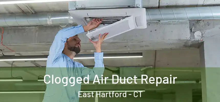  Clogged Air Duct Repair East Hartford - CT
