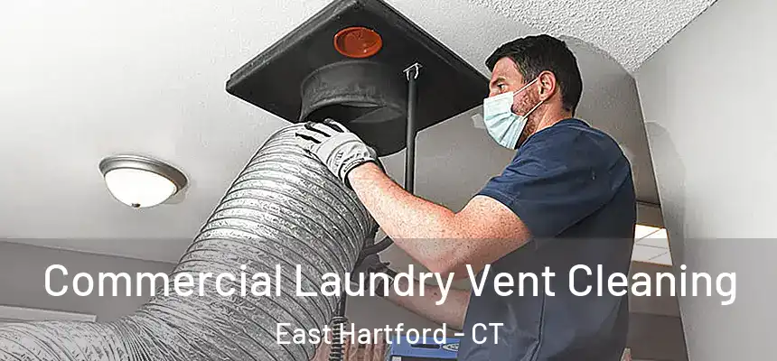 Commercial Laundry Vent Cleaning East Hartford - CT