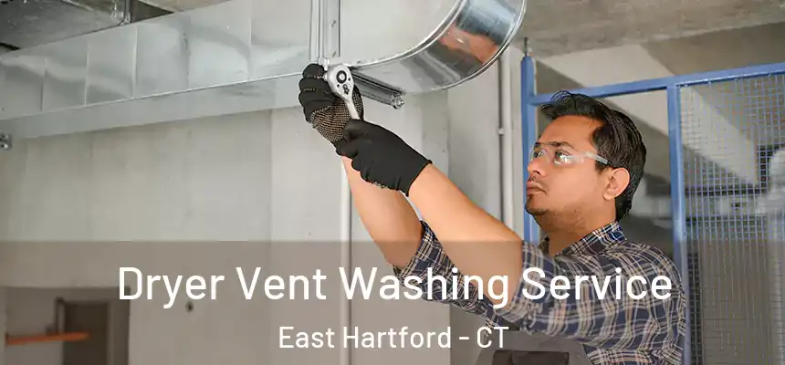  Dryer Vent Washing Service East Hartford - CT