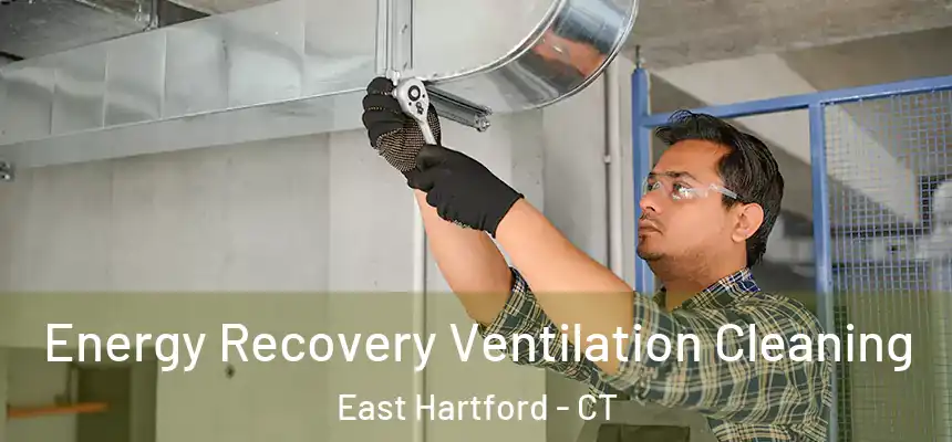 Energy Recovery Ventilation Cleaning East Hartford - CT