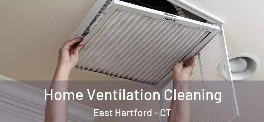 Home Ventilation Cleaning East Hartford - CT