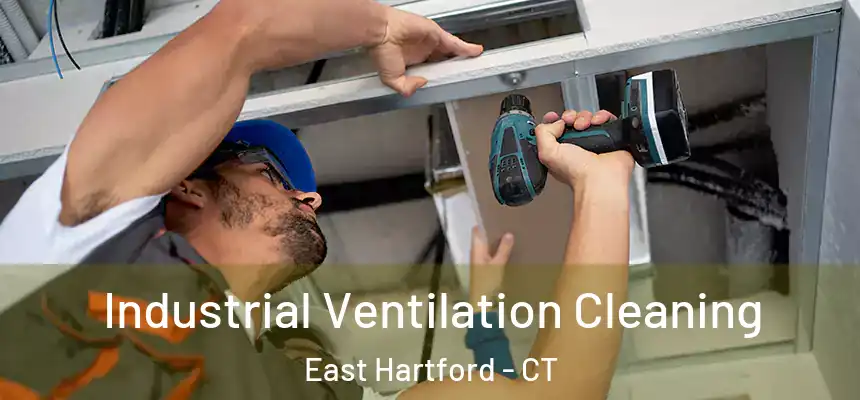  Industrial Ventilation Cleaning East Hartford - CT