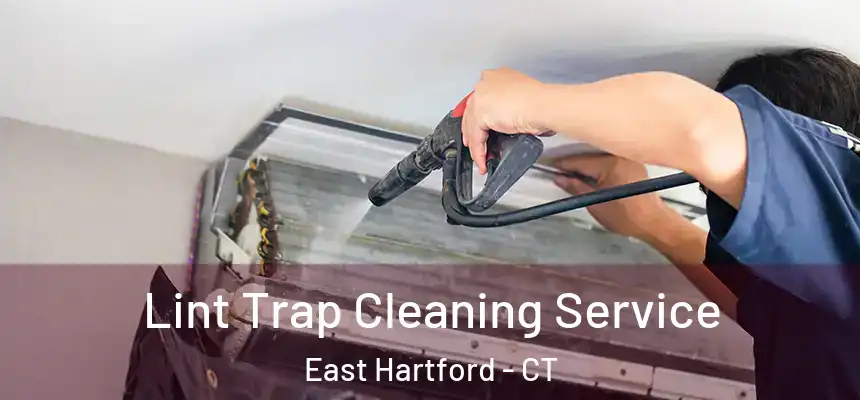 Lint Trap Cleaning Service East Hartford - CT
