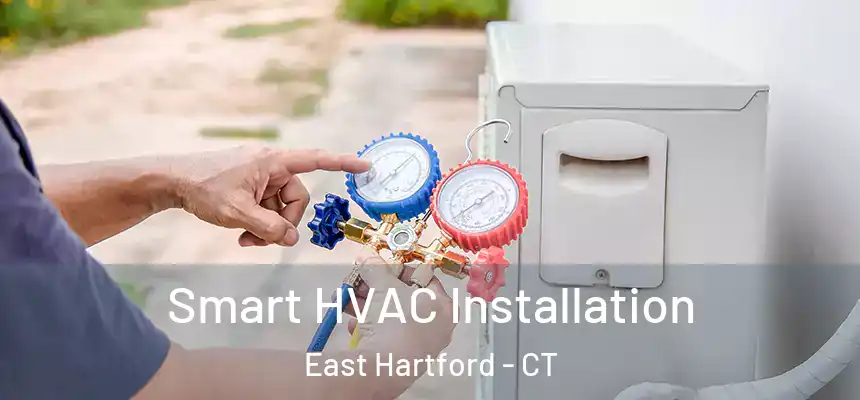 Smart HVAC Installation East Hartford - CT