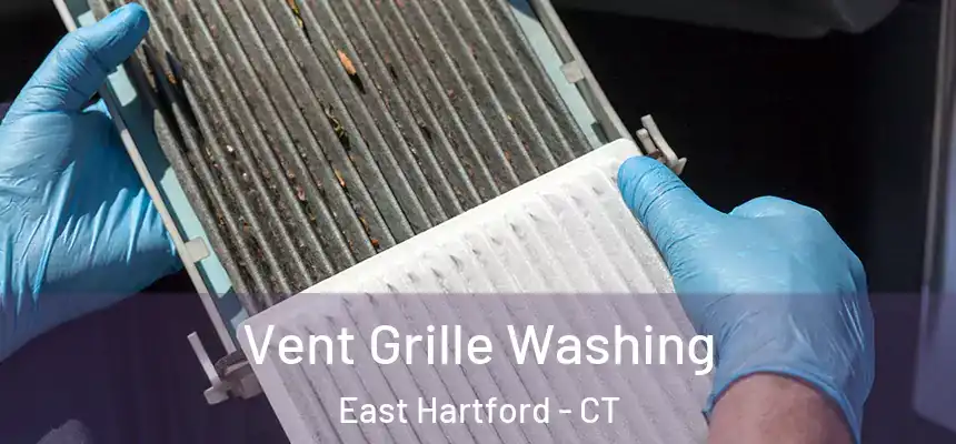 Vent Grille Washing East Hartford - CT